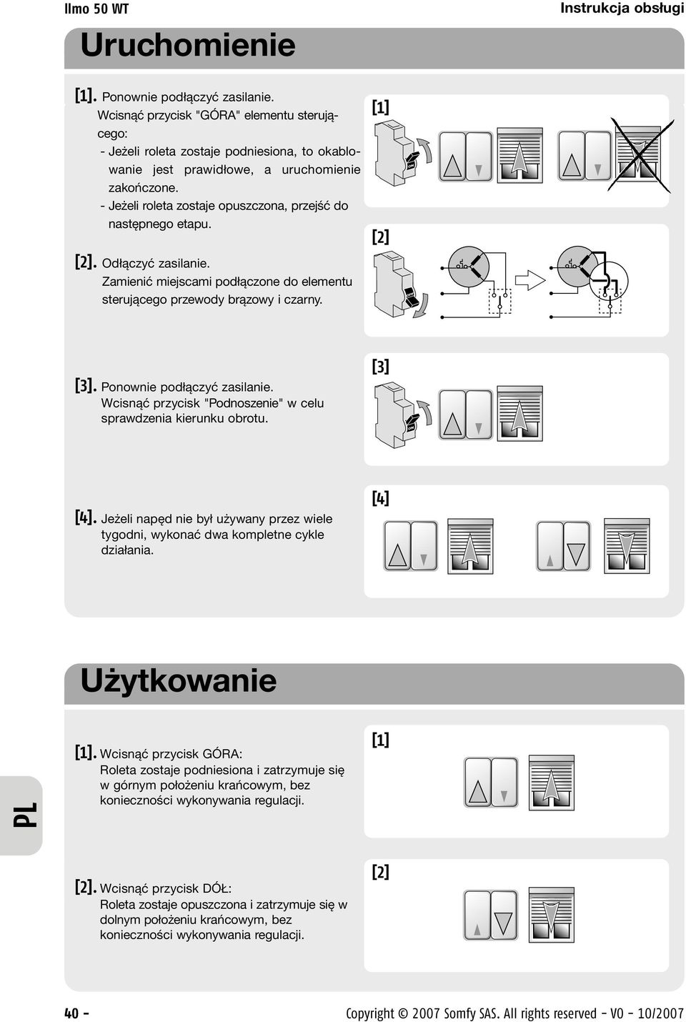 [1] [2] [2]. Odłączyć zsilnie. Zmienić miejscmi podłączone do elementu sterującego przewody rązowy i czrny. [3]. Ponownie podłączyć zsilnie.