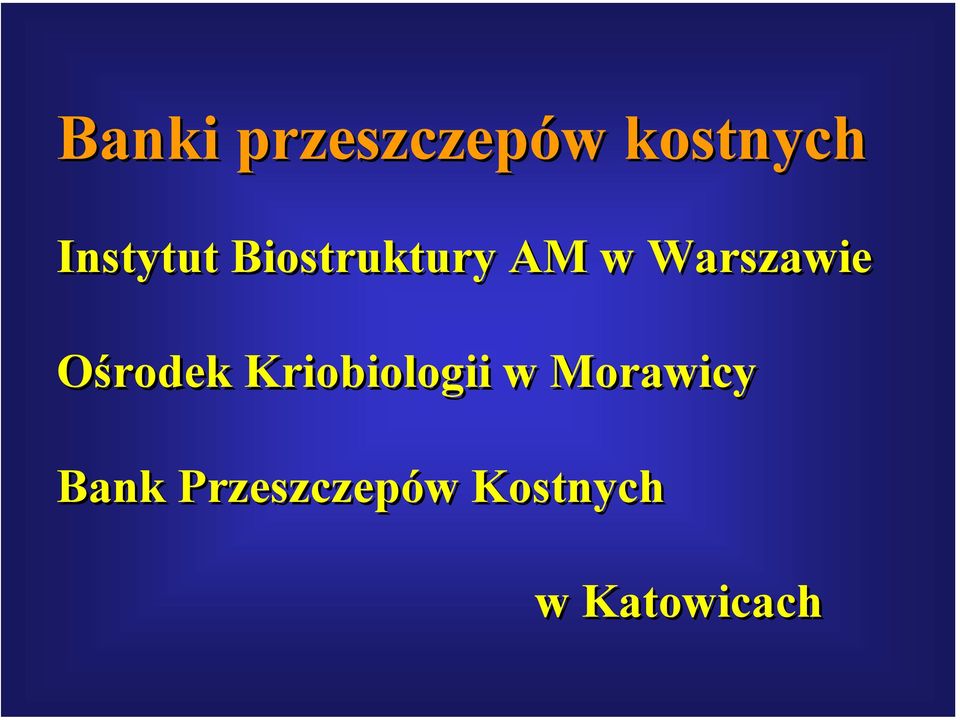 Warszawie Ośrodek Kriobiologii w