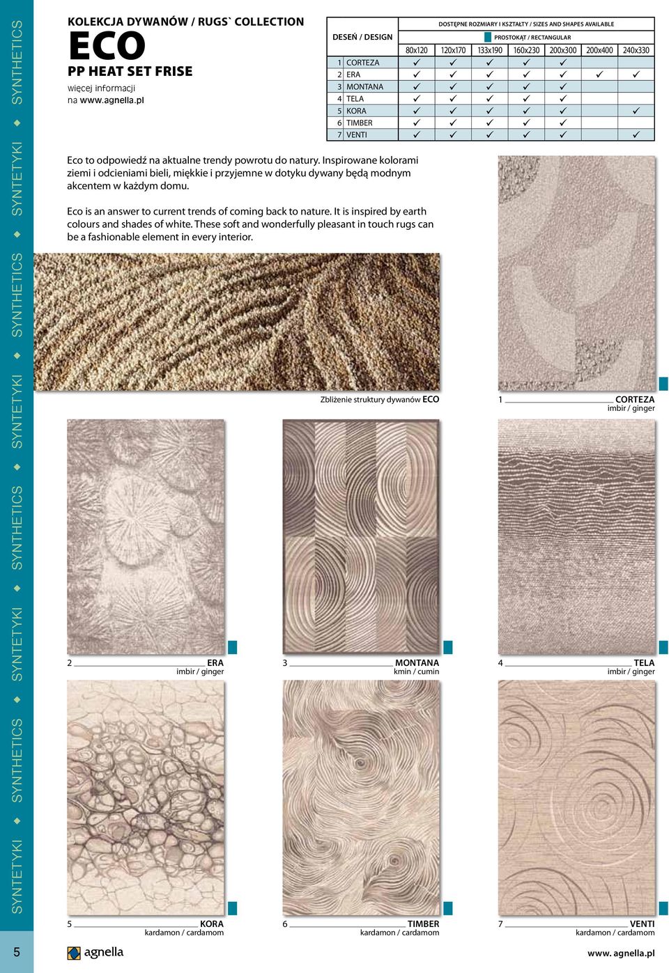 Eco is an answer to current trends of coming back to nature. It is inspired by earth colours and shades of white.