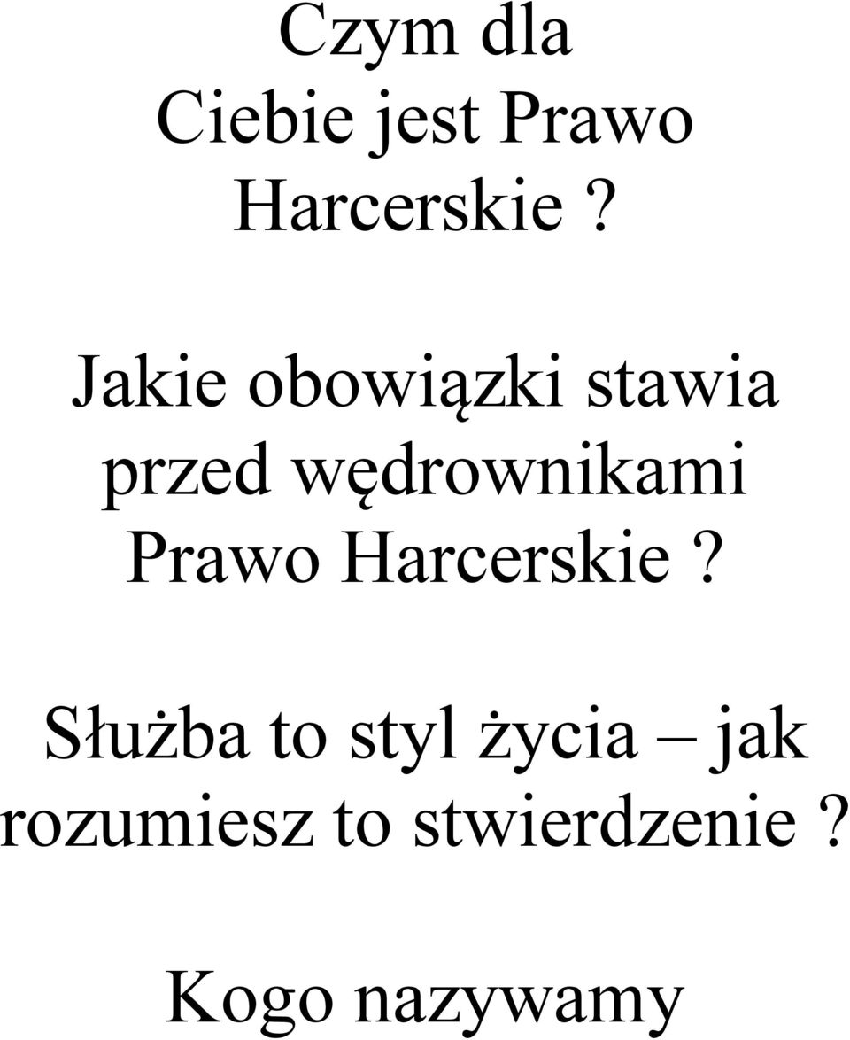 wędrownikami Prawo Harcerskie?