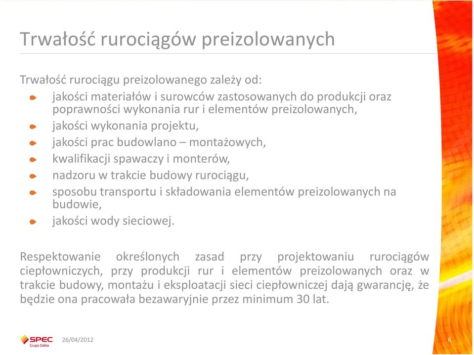 transportu i składowania elementów preizolowanych na budowie, jakości wody sieciowej.