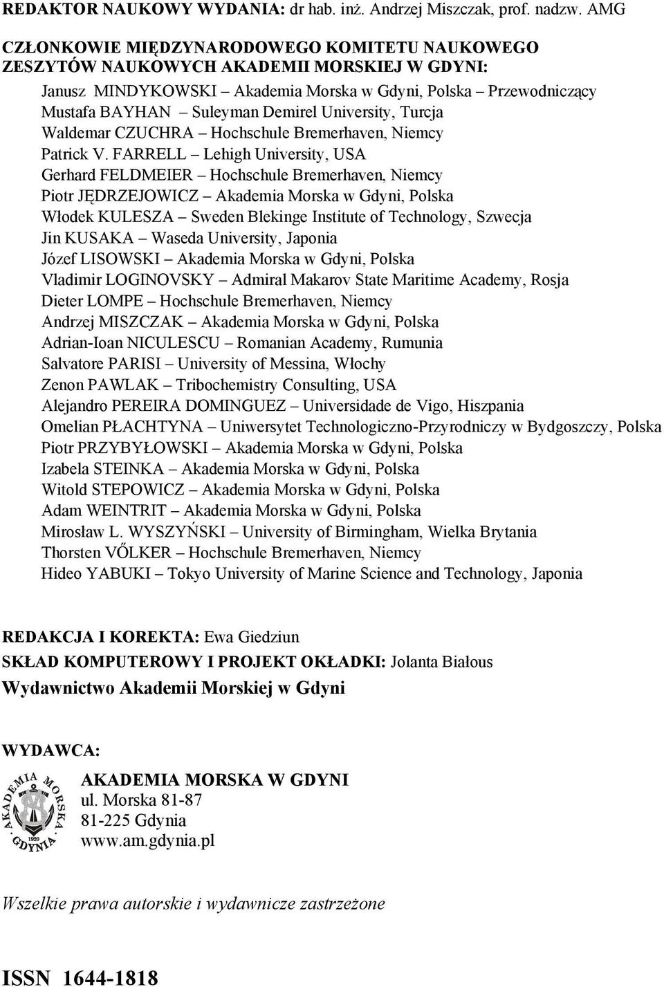 University, Turcja Waldemar CZUCHRA Hochschule Bremerhaven, Niemcy Patrick V.