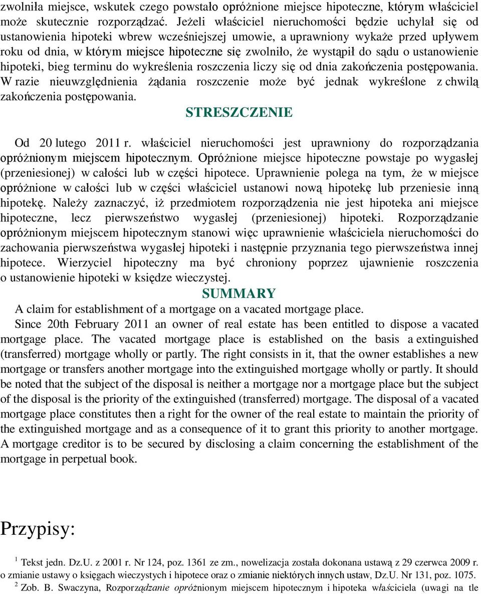 wystąpił do sądu o ustanowienie hipoteki, bieg terminu do wykreślenia roszczenia liczy się od dnia zakończenia postępowania.