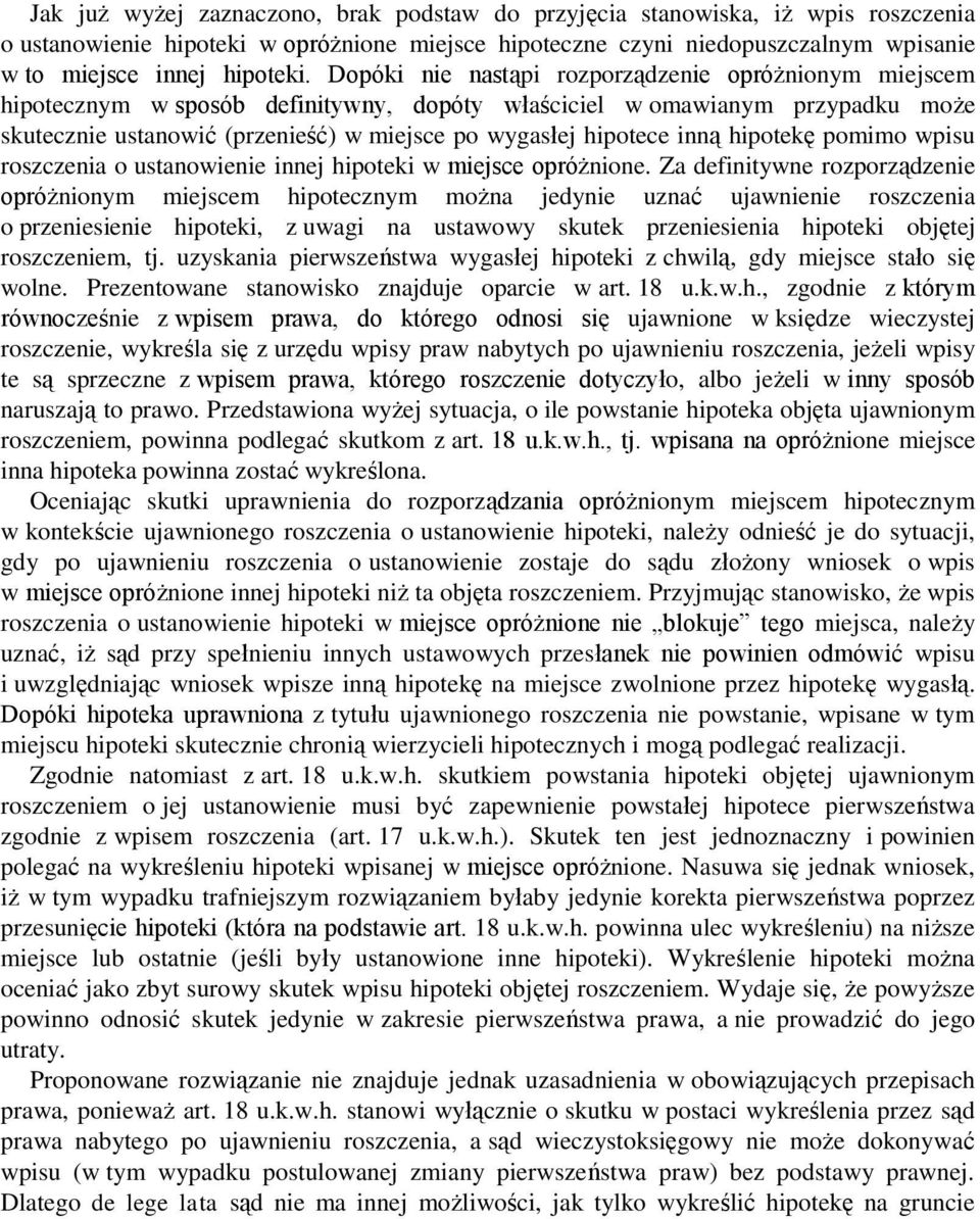 inną hipotekę pomimo wpisu roszczenia o ustanowienie innej hipoteki w miejsce opróżnione.