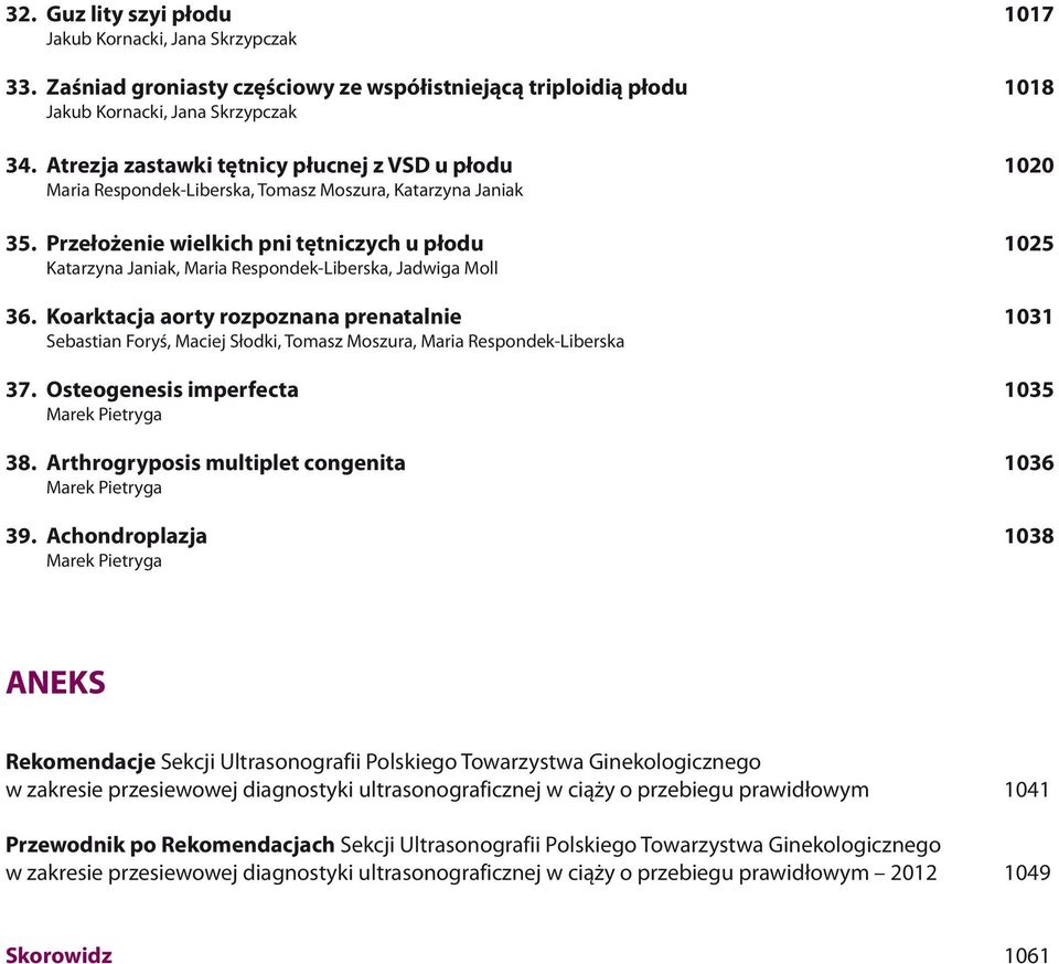 Prze³o enie wielkich pni têtniczych u p³odu 1025 Katarzyna Janiak, Maria Respondek-Liberska, Jadwiga Moll 36.