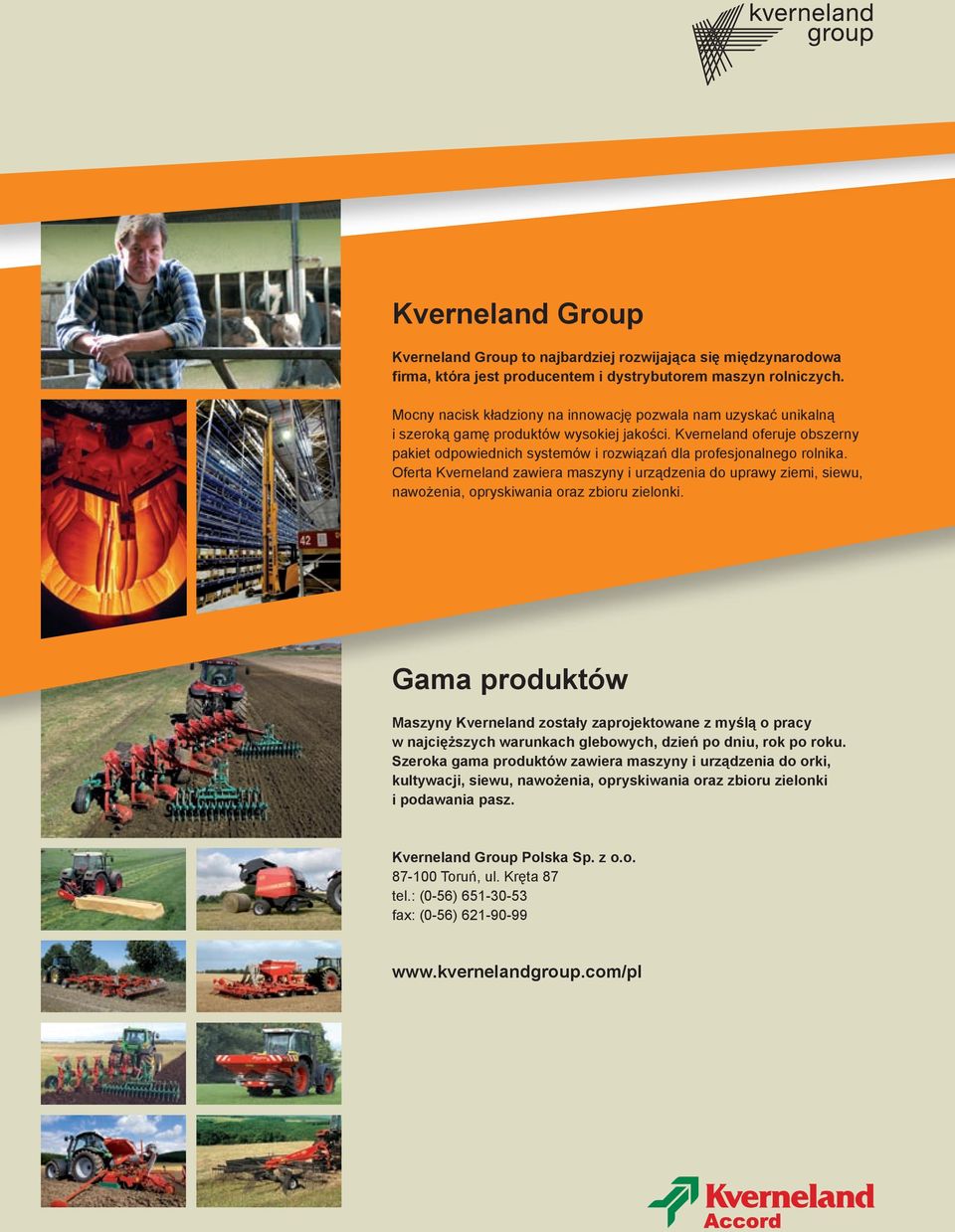 Kverneland oferuje obszerny pakiet odpowiednich systemów i rozwiązań dla profesjonalnego rolnika.
