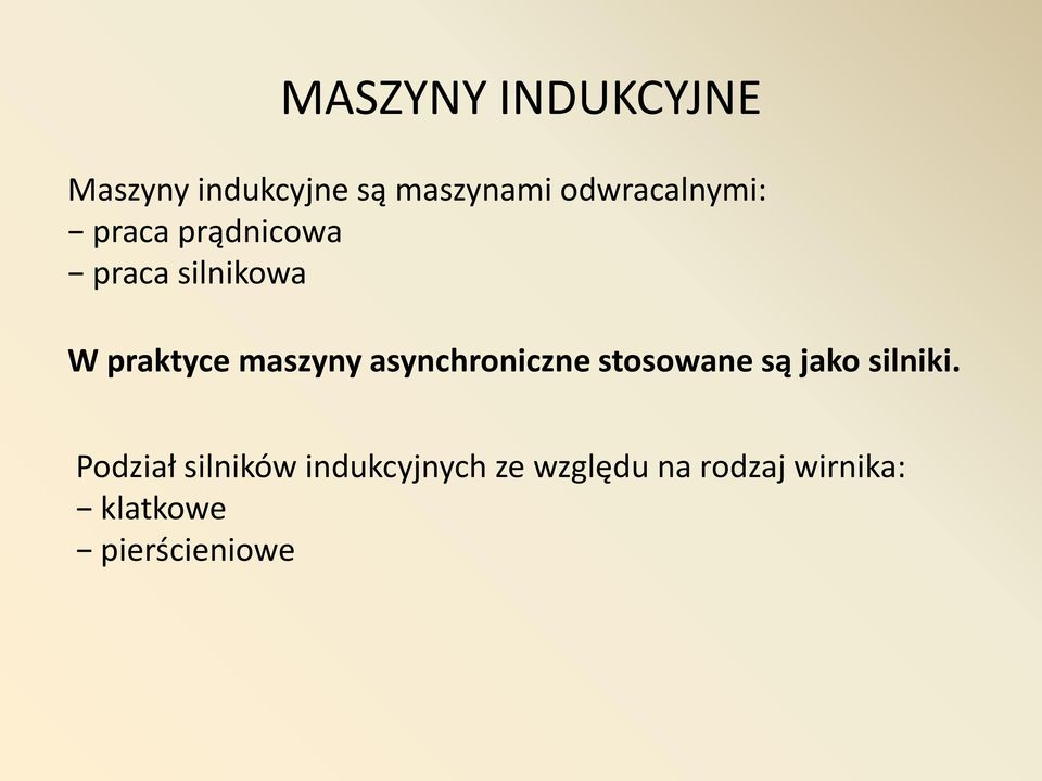 maszyny asynchroniczne stosowane są jako silniki.