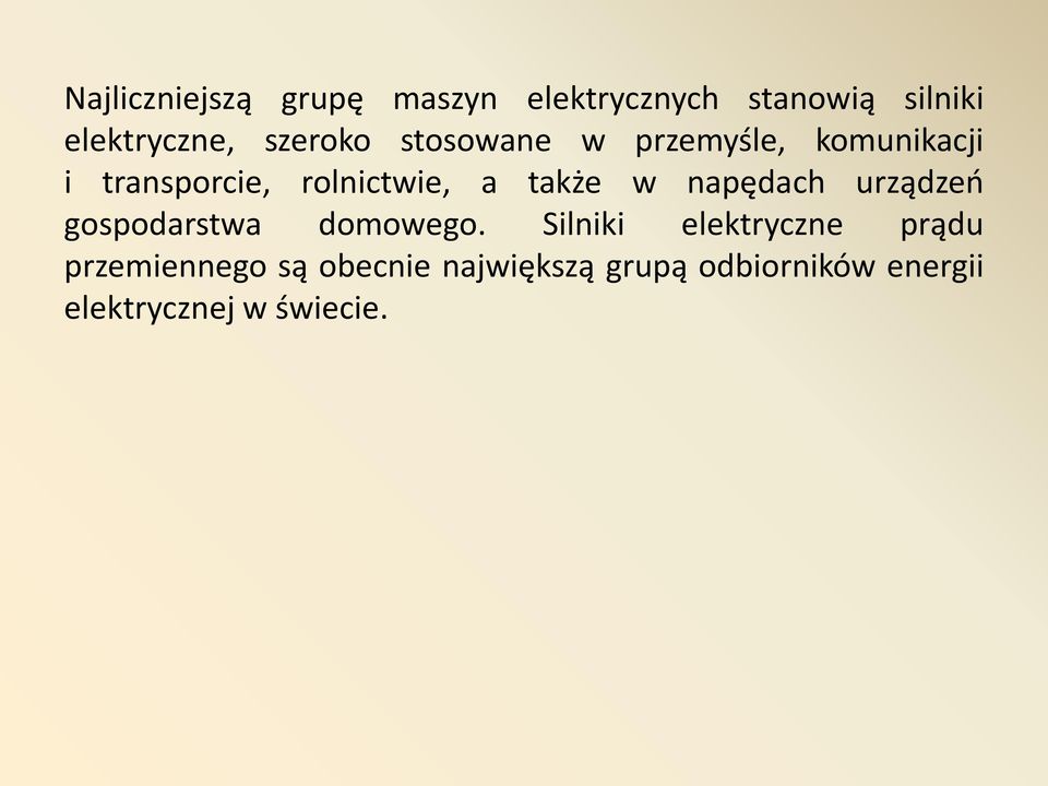 także w napędach urządzeo gospodarstwa domowego.