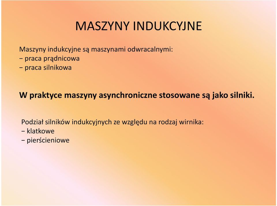 maszyny asynchroniczne stosowane są jako silniki.