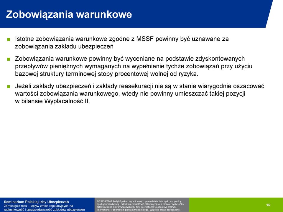 zobowiązań przy użyciu bazowej struktury terminowej stopy procentowej wolnej od ryzyka.