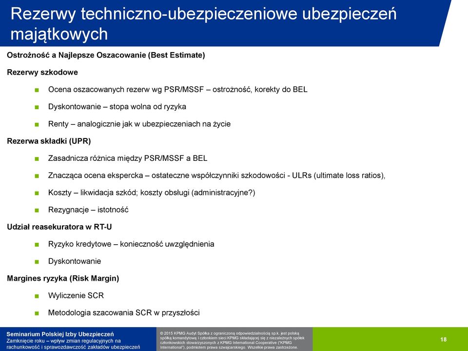 BEL Znacząca ocena ekspercka ostateczne współczynniki szkodowości - ULRs (ultimate loss ratios), Koszty likwidacja szkód; koszty obsługi (administracyjne?