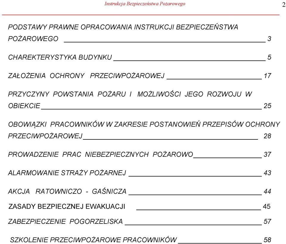 ZAKRESIE POSTANOWIEŃ PRZEPISÓW OCHRONY PRZECIWPOŻAROWEJ 28 PROWADZENIE PRAC NIEBEZPIECZNYCH POŻAROWO 37 ALARMOWANIE STRAŻY POŻARNEJ