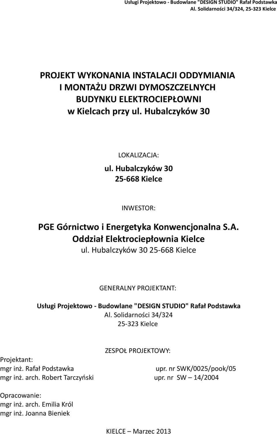 Hubalczyków 30 25-668 Kielce INWESTOR: PGE Górnictwo i Energetyka Konwencjonalna S.A. Oddział Elektrociepłownia Kielce ul.