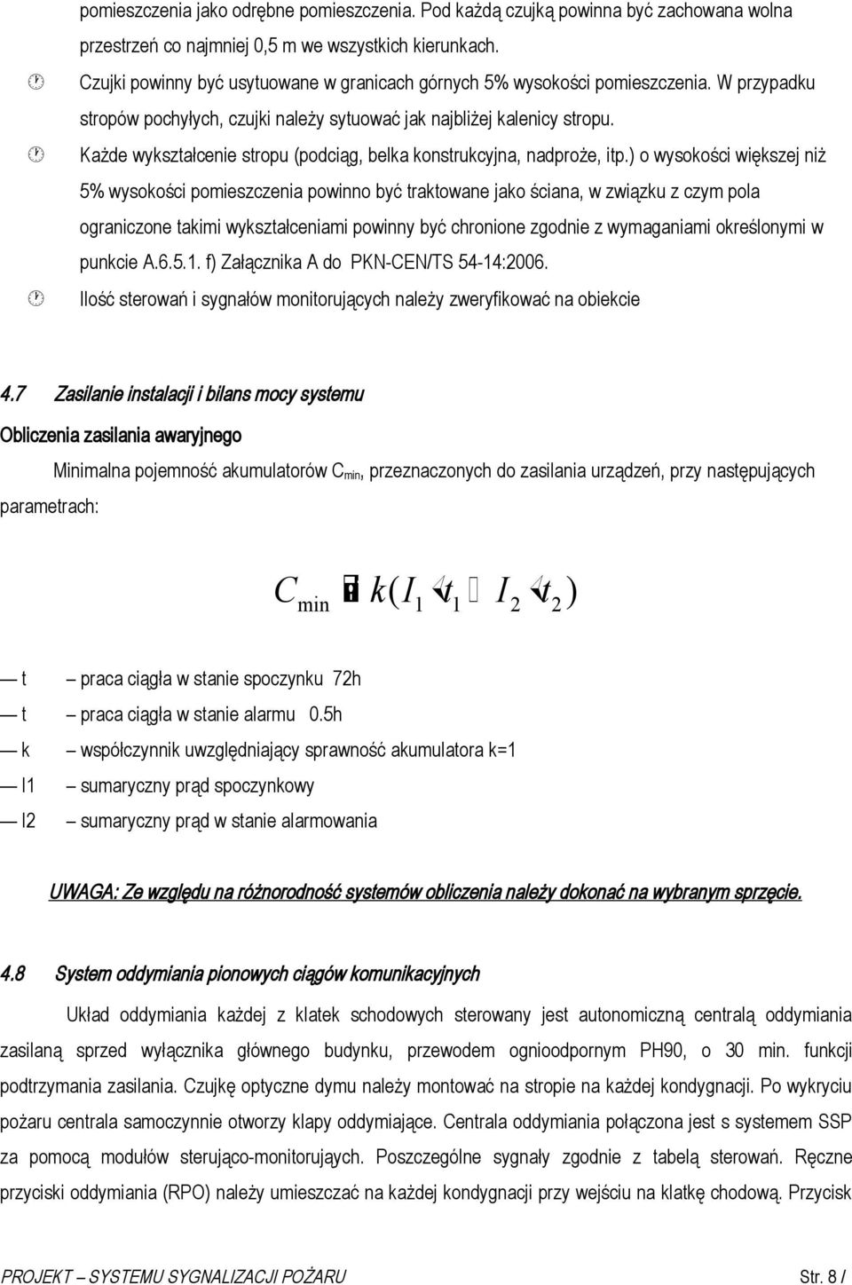 Każde wykształcenie stropu (podciąg, belka konstrukcyjna, nadproże, itp.
