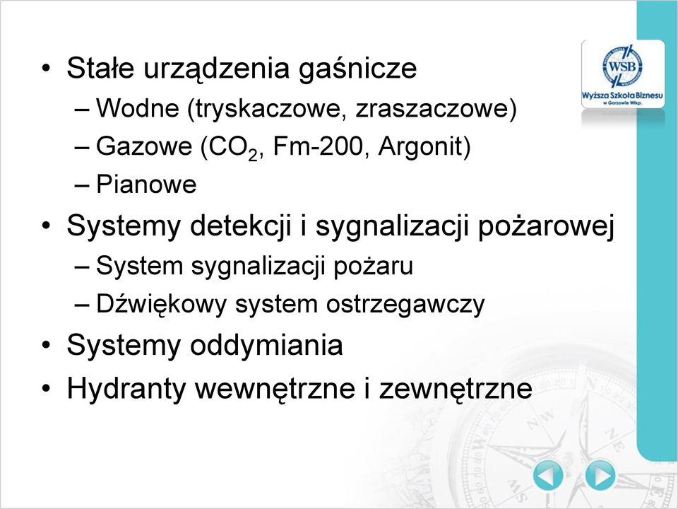 sygnalizacji pożarowej System sygnalizacji pożaru Dźwiękowy