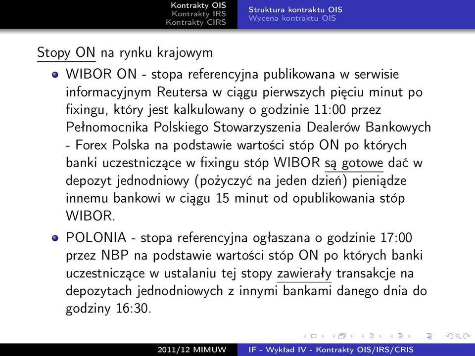 w depozyt jednodniowy (pożyczyć na jeden dzień) pieniądze innemu bankowi w ciągu 15 minut od opublikowania stóp WIBOR.