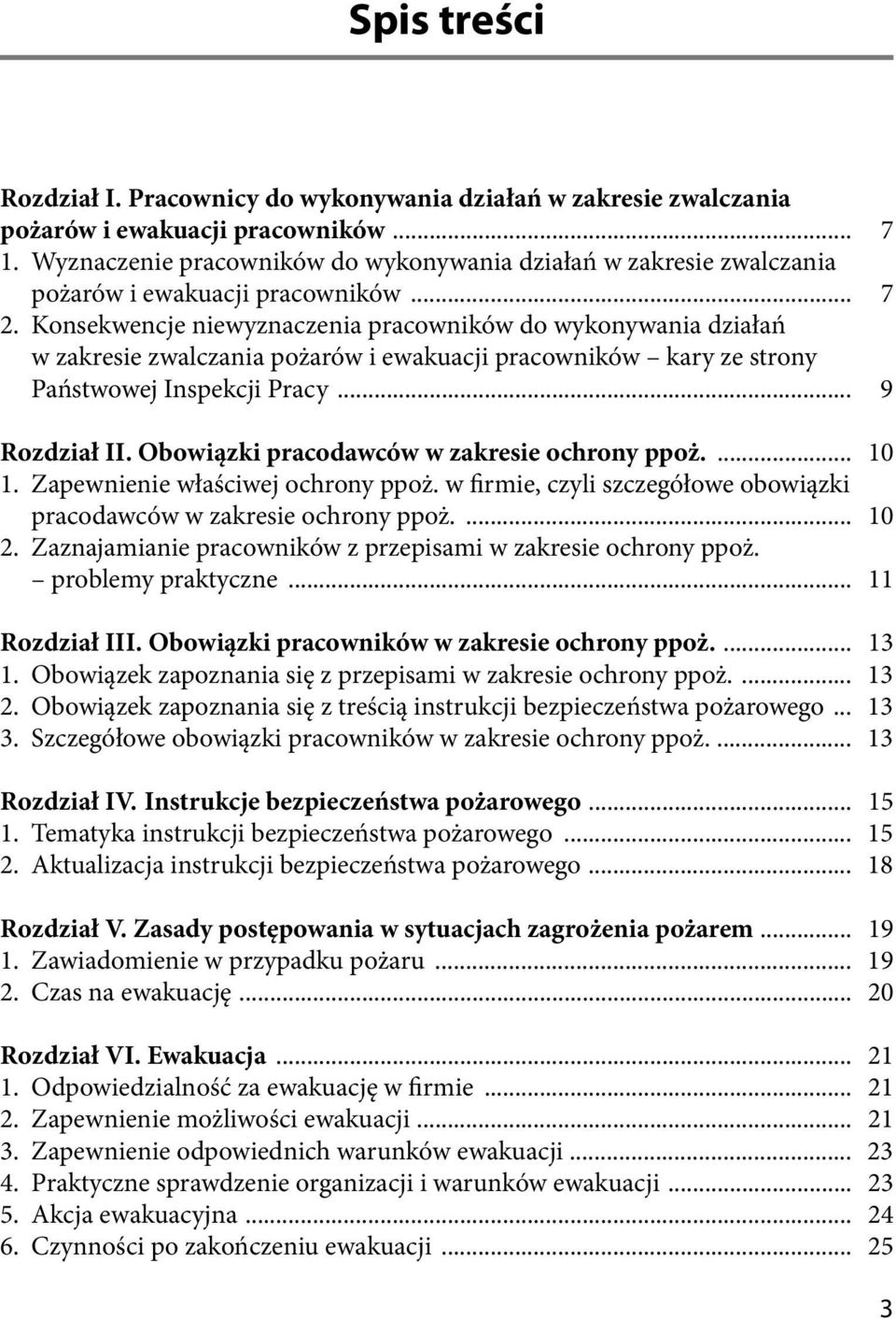 Konsekwencje niewyznaczenia pracowników do wykonywania działań w zakresie zwalczania pożarów i ewakuacji pracowników kary ze strony Państwowej Inspekcji Pracy... 9 Rozdział II.