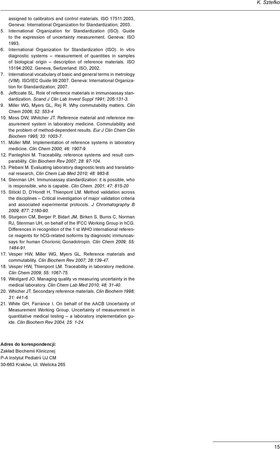 In vitro diagnostic systems measurement of quantities in samples of biological origin description of reference materials. ISO 15194:2002. Geneva, Switzerland: ISO, 2002. 7.