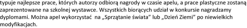 Wszystkich biorących udział w konkursie nagradzamy dyplomami.