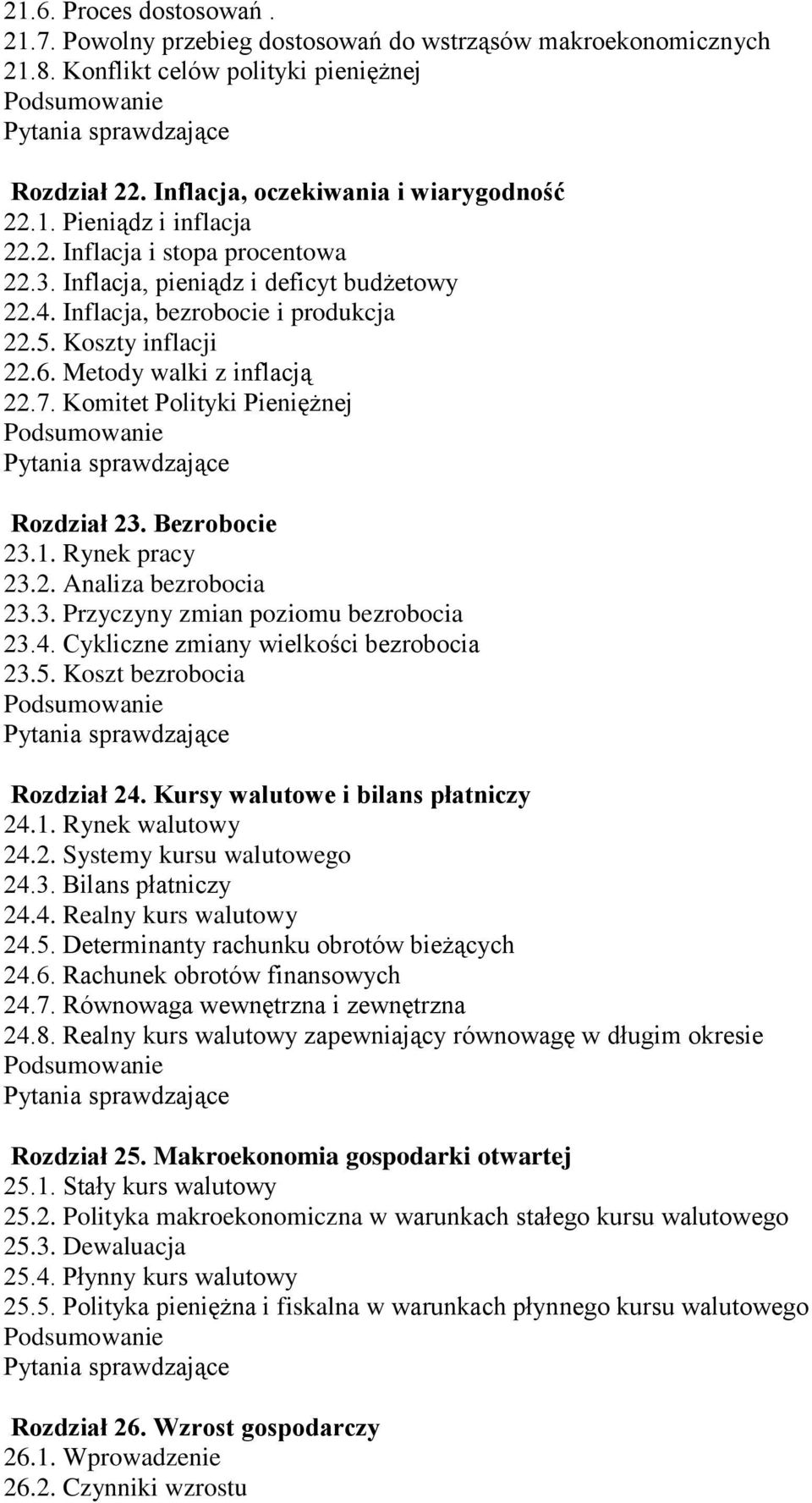 Komitet Polityki Pieniężnej Rozdział 23. Bezrobocie 23.1. Rynek pracy 23.2. Analiza bezrobocia 23.3. Przyczyny zmian poziomu bezrobocia 23.4. Cykliczne zmiany wielkości bezrobocia 23.5.