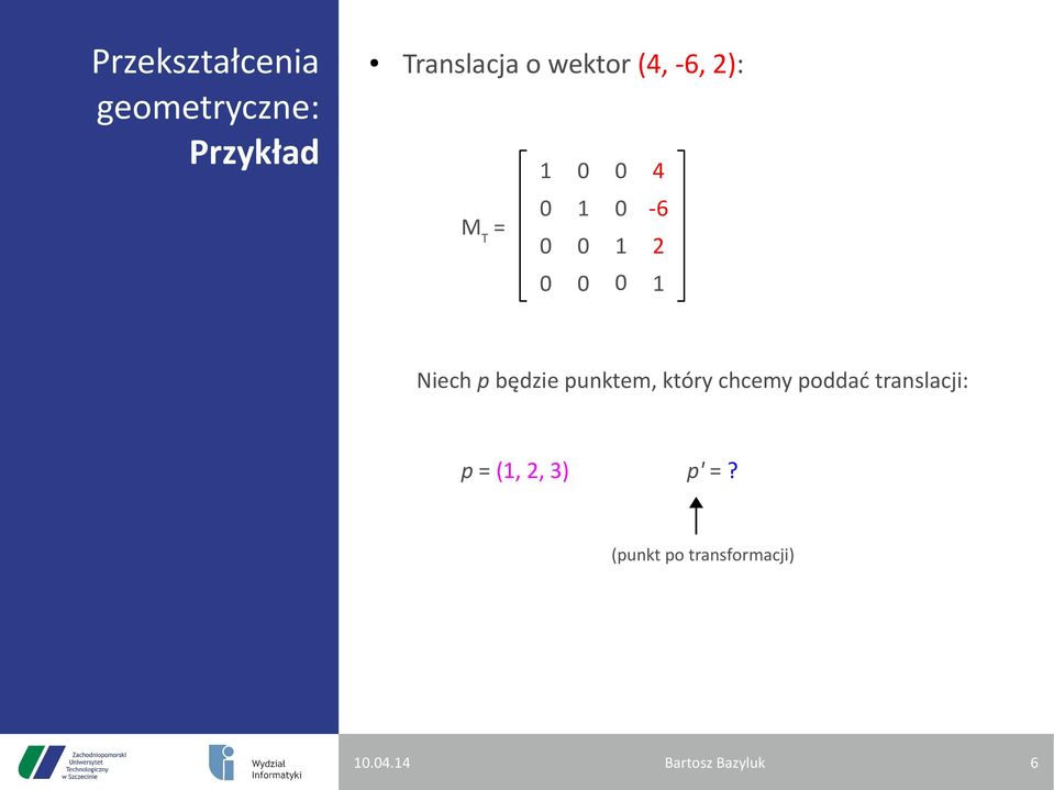 Niech p będzie punktem, który chcemy poddać