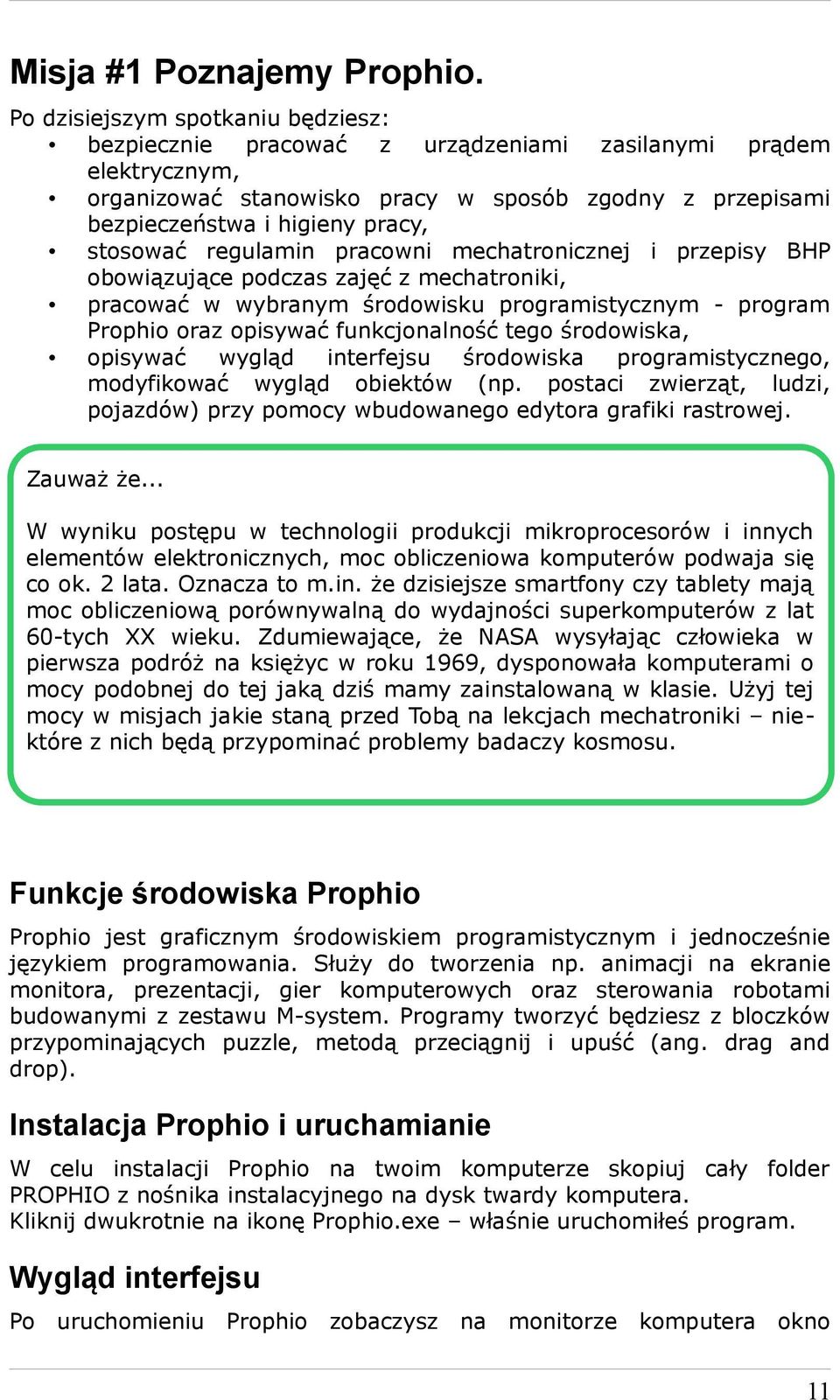 tego środowiska, opisywać wygląd interfejsu środowiska programistycznego, modyfikować wygląd obiektów (np. postaci zwierząt, ludzi, pojazdów) przy pomocy wbudowanego edytora grafiki rastrowej.