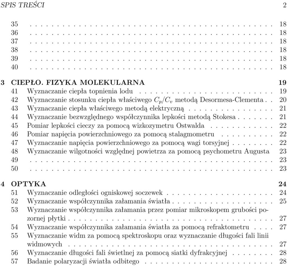 ........................ 19 42 Wyznaczanie stosunku ciepła właściwego C p {C v metodą Desormesa-Clementa.. 20 43 Wyznaczanie ciepła właściwego metodą elektryczną.