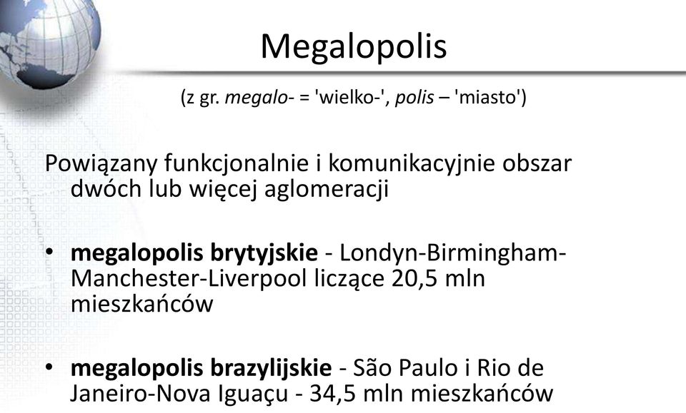 obszar dwóch lub więcej aglomeracji megalopolis brytyjskie -