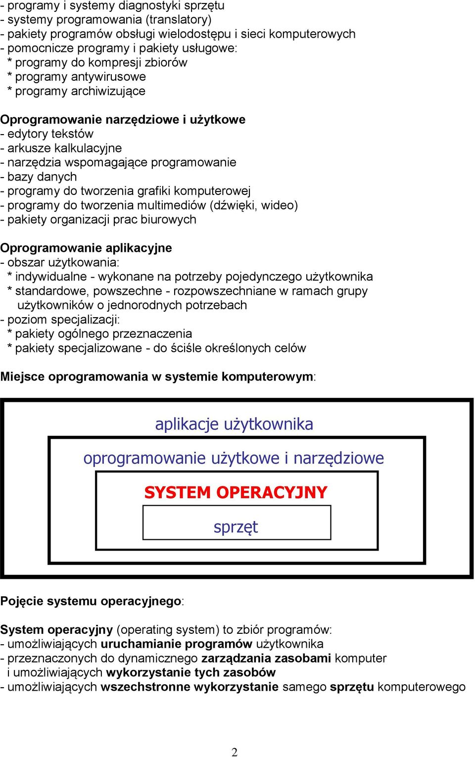 - programy do tworzenia grafiki komputerowej - programy do tworzenia multimediów (dźwięki, wideo) - pakiety organizacji prac biurowych Oprogramowanie aplikacyjne - obszar użytkowania: * indywidualne