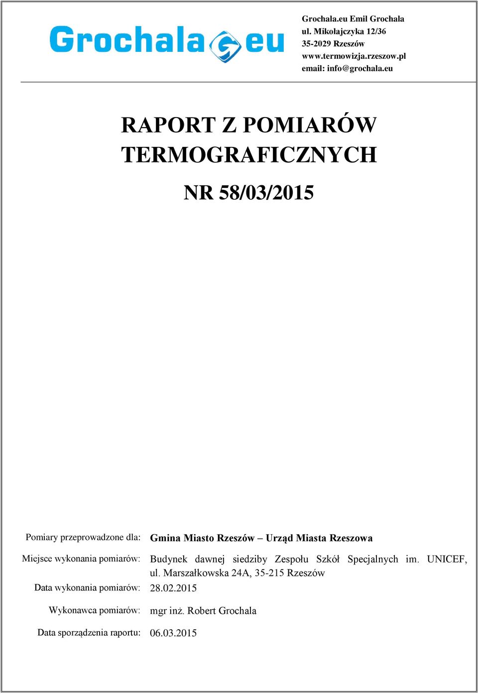 Rzeszowa Miejsce wykonania pomiarów: Budynek dawnej siedziby Zespołu Szkół Specjalnych im. UNICEF, ul.