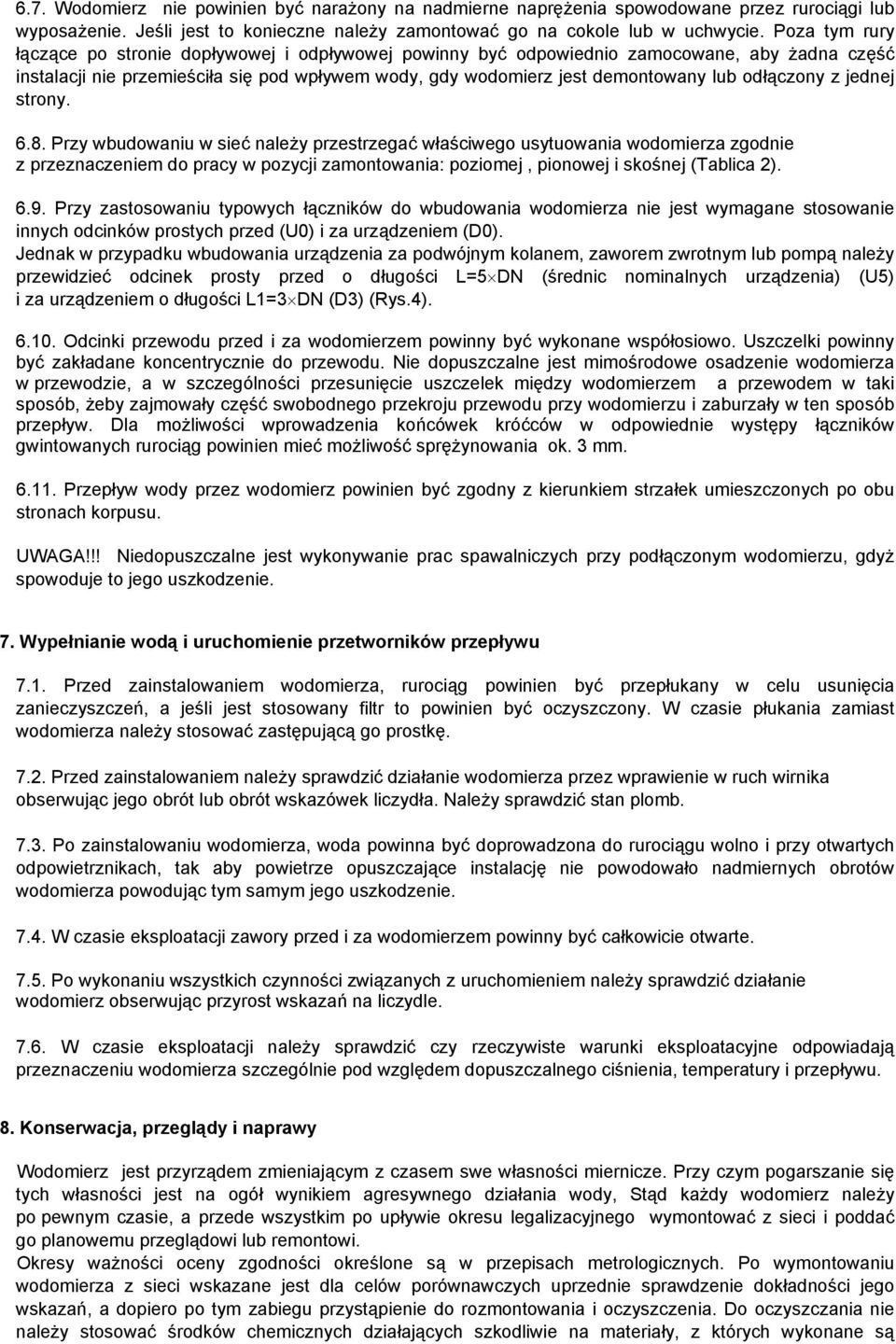 odłączony z jednej strony. 6.8.