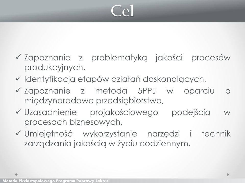 przedsiębiorstwo, Uzasadnienie projakościowego podejścia w procesach biznesowych,