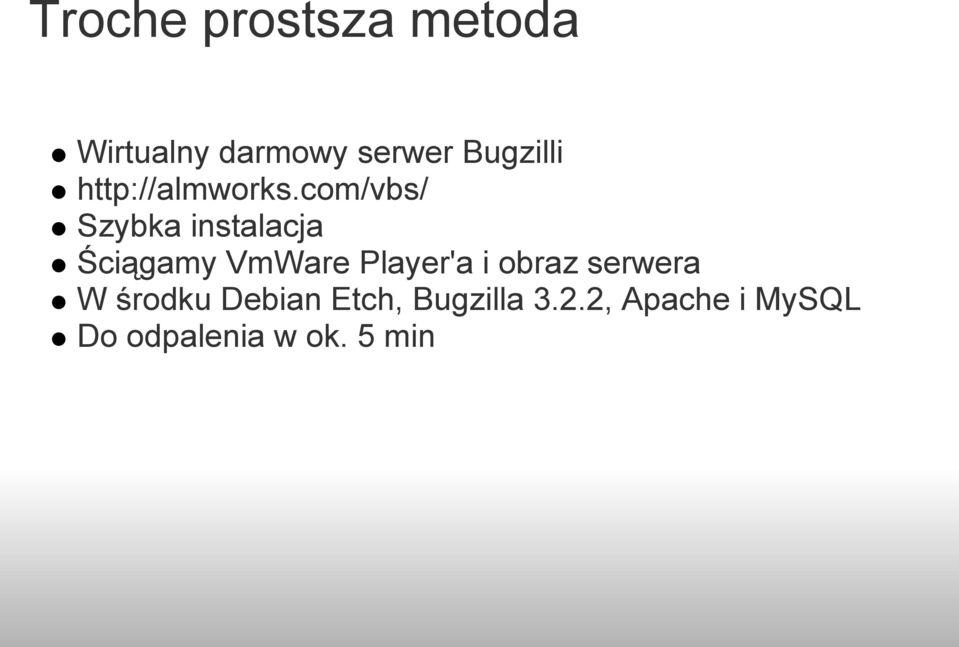 com/vbs/ Szybka instalacja Ściągamy VmWare Player'a i
