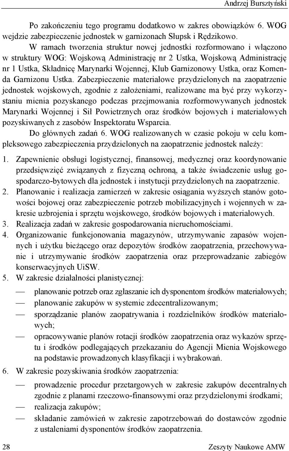 Garnizonowy Ustka, oraz Komenda Garnizonu Ustka.