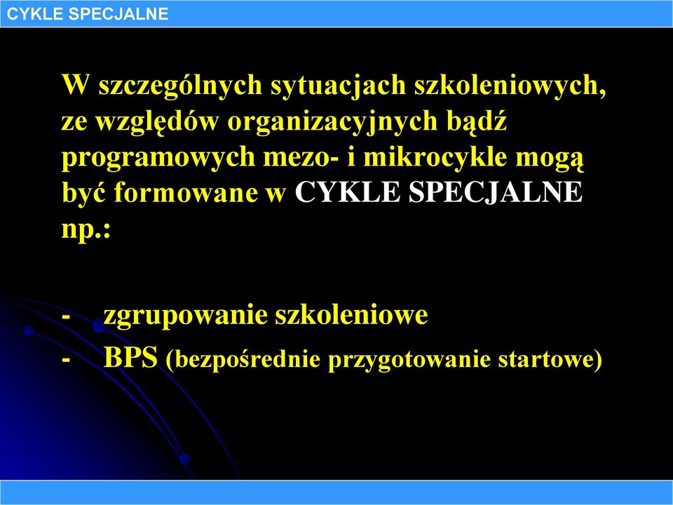 mikrocykle mogą być formowane w CYKLE SPECJALNE np.