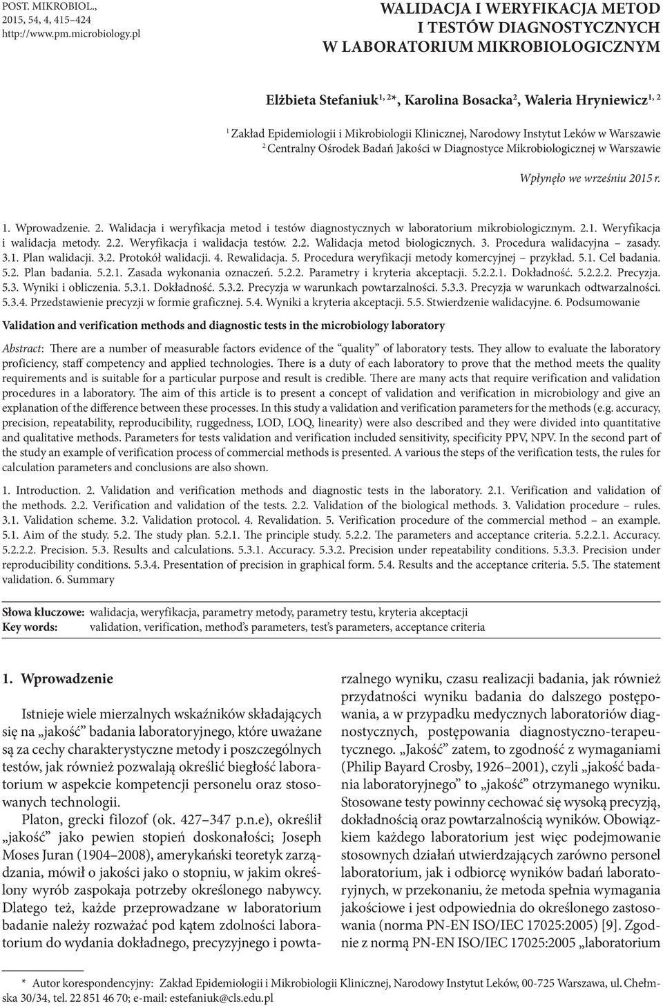 Mikrobiologii Klinicznej, Narodowy Instytut Leków w Warszawie 2 Centralny Ośrodek Badań Jakości w Diagnostyce Mikrobiologicznej w Warszawie Wpłynęło we wrześniu 2015 r. 1. Wprowadzenie. 2. Walidacja i weryfikacja metod i testów diagnostycznych w laboratorium mikrobiologicznym.