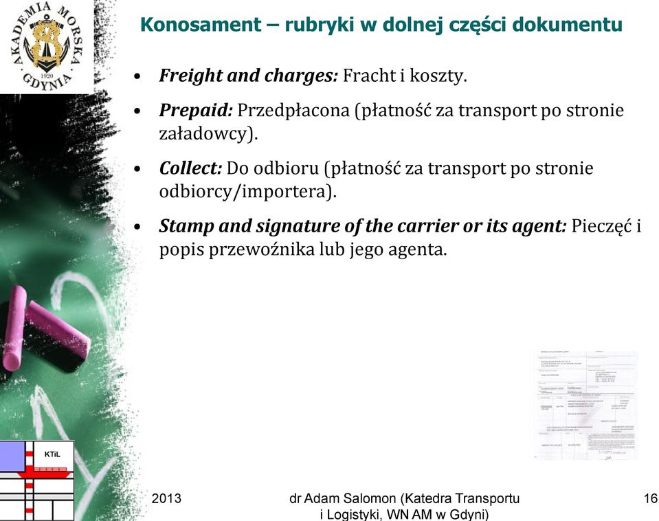 Collect: Do odbioru (płatność za transport po stronie odbiorcy/importera).