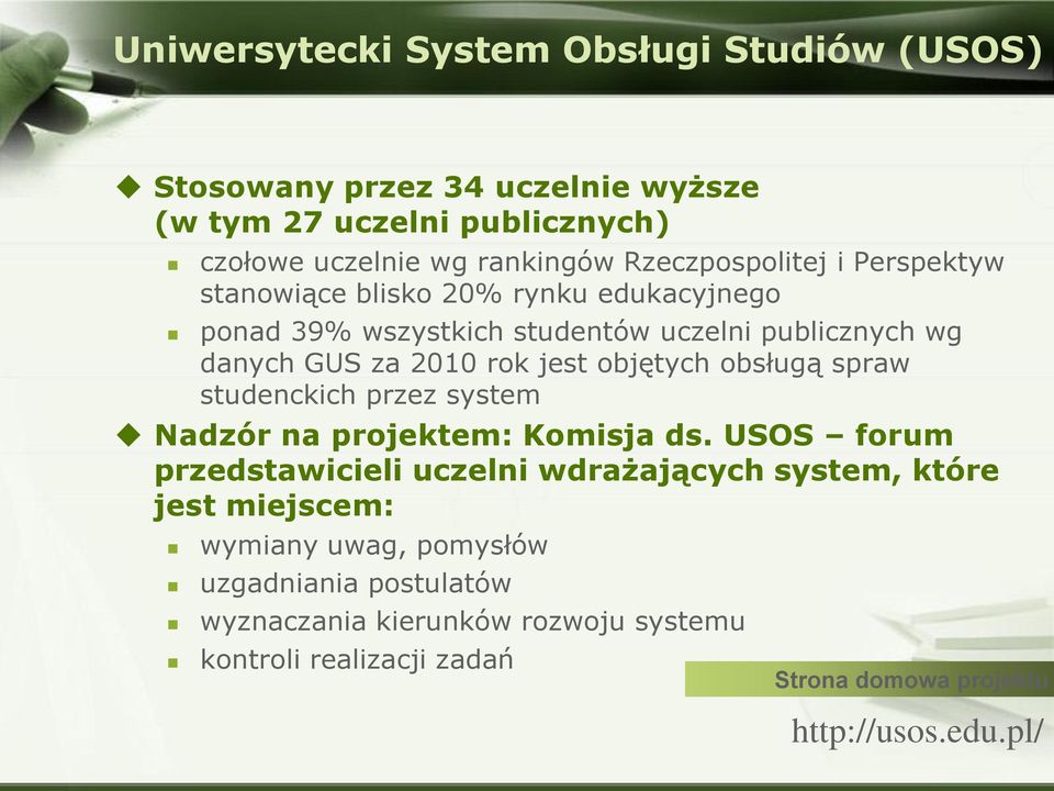 jest objętych obsługą spraw studenckich przez system Nadzór na projektem: Komisja ds.