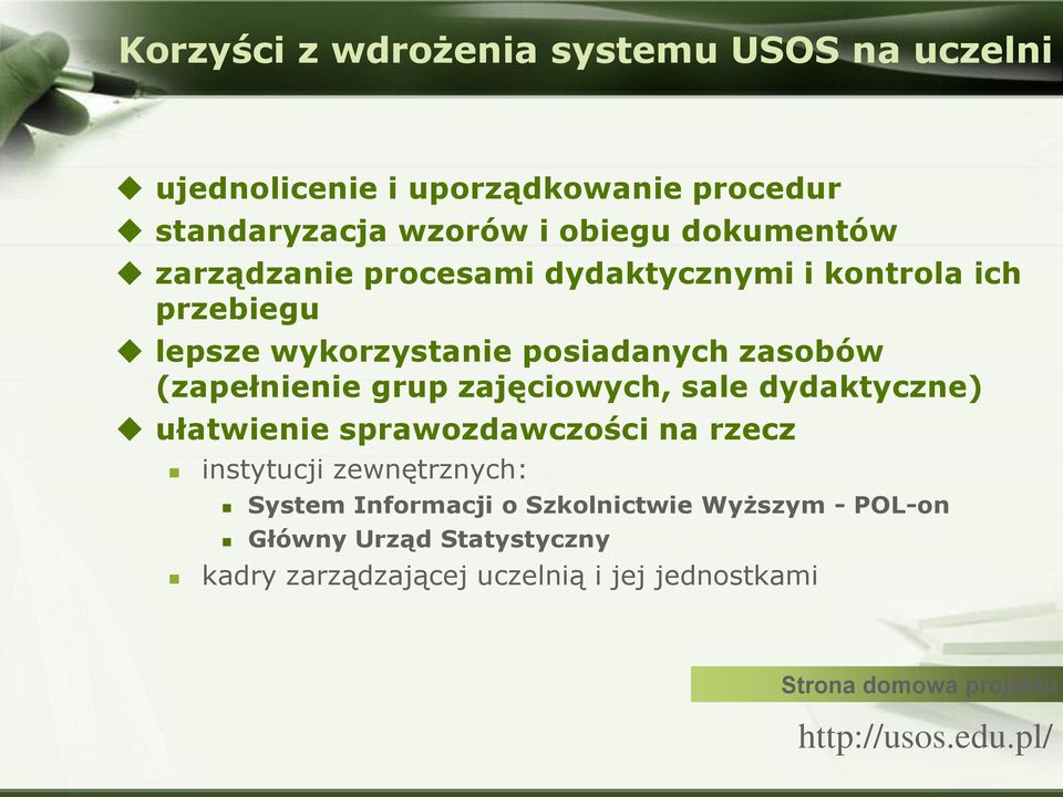 zajęciowych, sale dydaktyczne) ułatwienie sprawozdawczości na rzecz instytucji zewnętrznych: System Informacji o Szkolnictwie