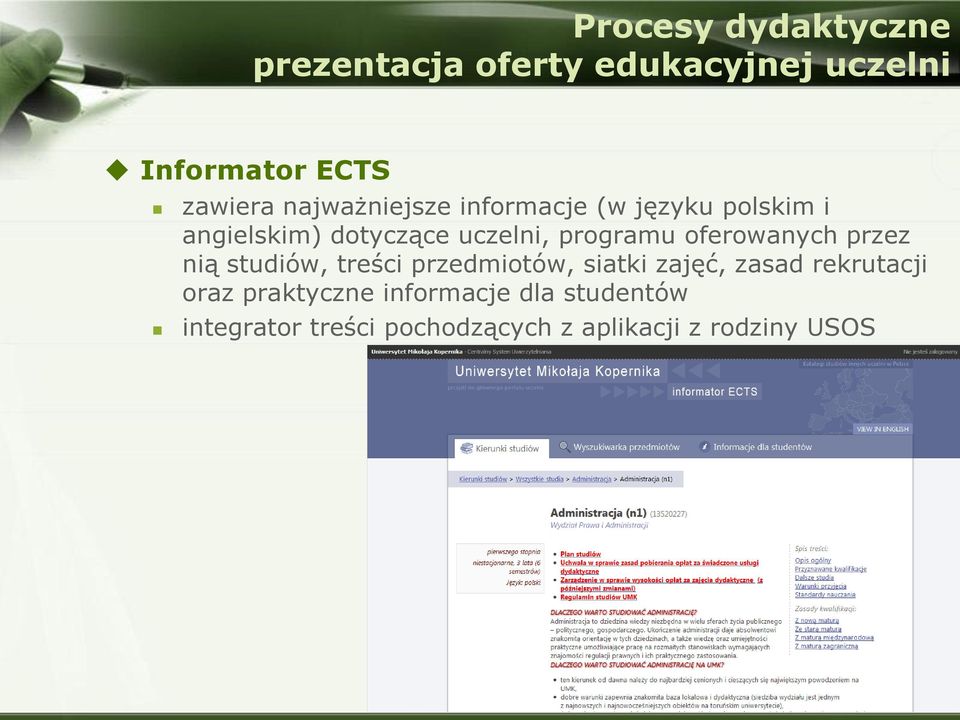 oferowanych przez nią studiów, treści przedmiotów, siatki zajęć, zasad rekrutacji oraz