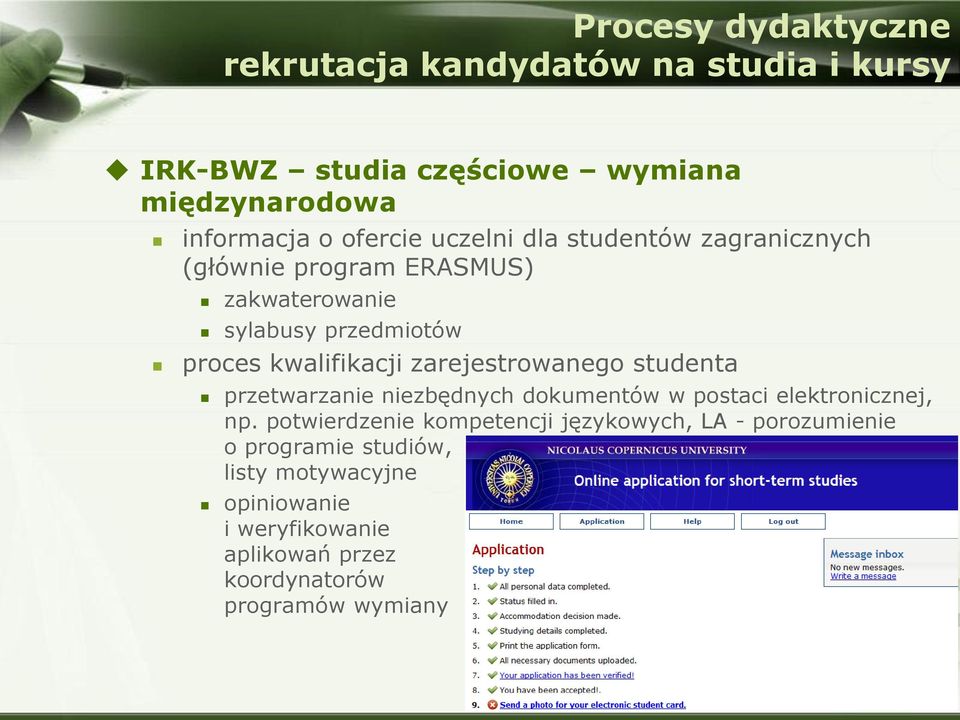 zarejestrowanego studenta przetwarzanie niezbędnych dokumentów w postaci elektronicznej, np.