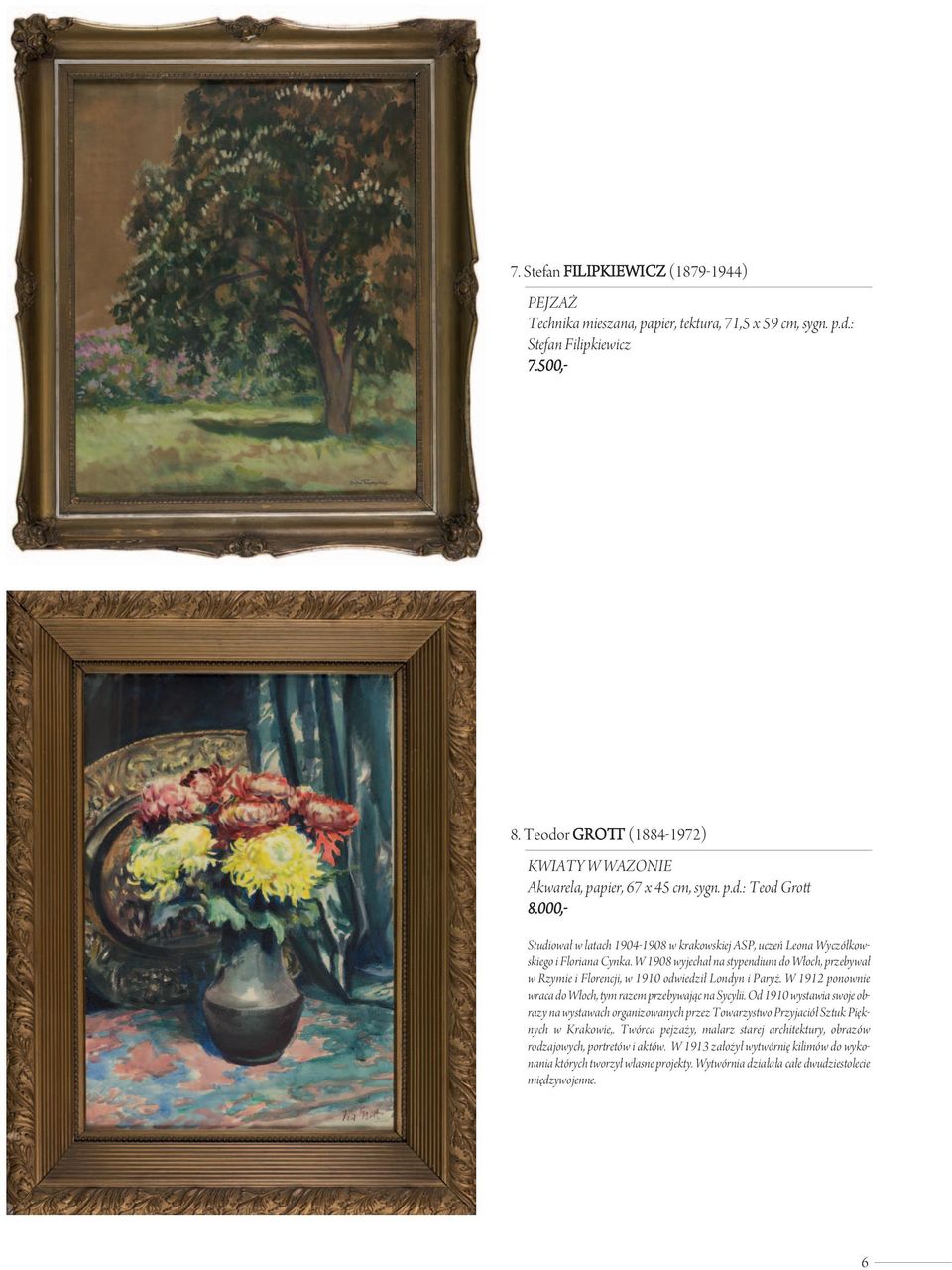 w 1908 wyjechał na stypendium do włoch, przebywał w rzymie i Florencji, w 1910 odwiedził londyn i Paryż. w 1912 ponownie wraca do włoch, tym razem przebywając na sycylii.