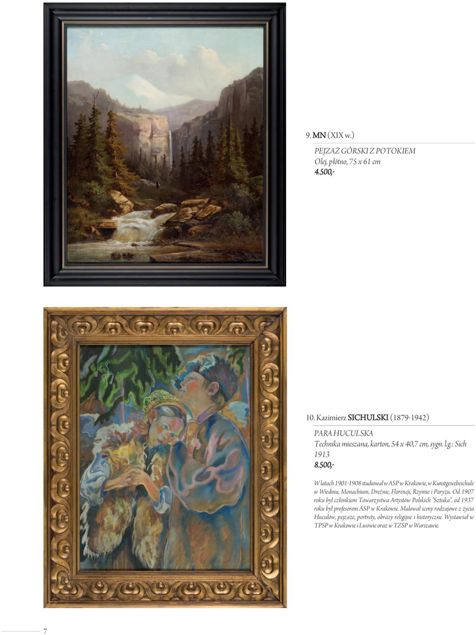 500,- w latach 1901-1908 studiował w asp w Krakowie, w Kunstgewebeschule w wiedniu, Monachium, dreźnie, Florencji, rzymie i Paryżu.