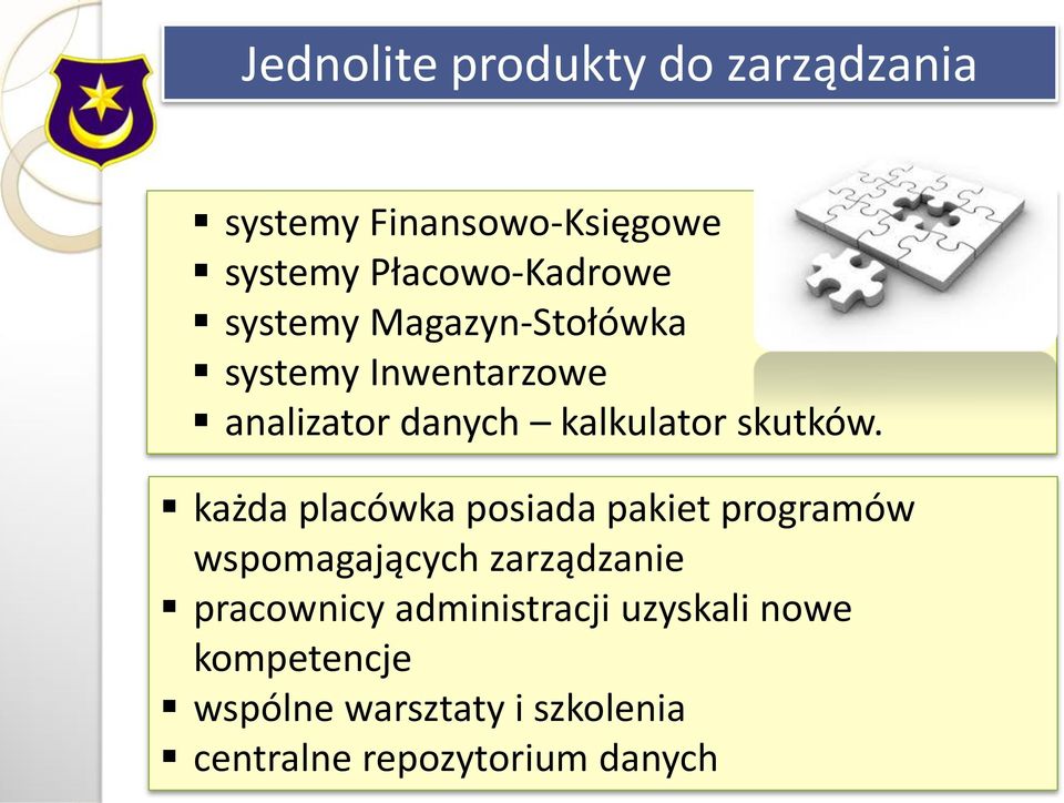 każda placówka posiada pakiet programów wspomagających zarządzanie pracownicy