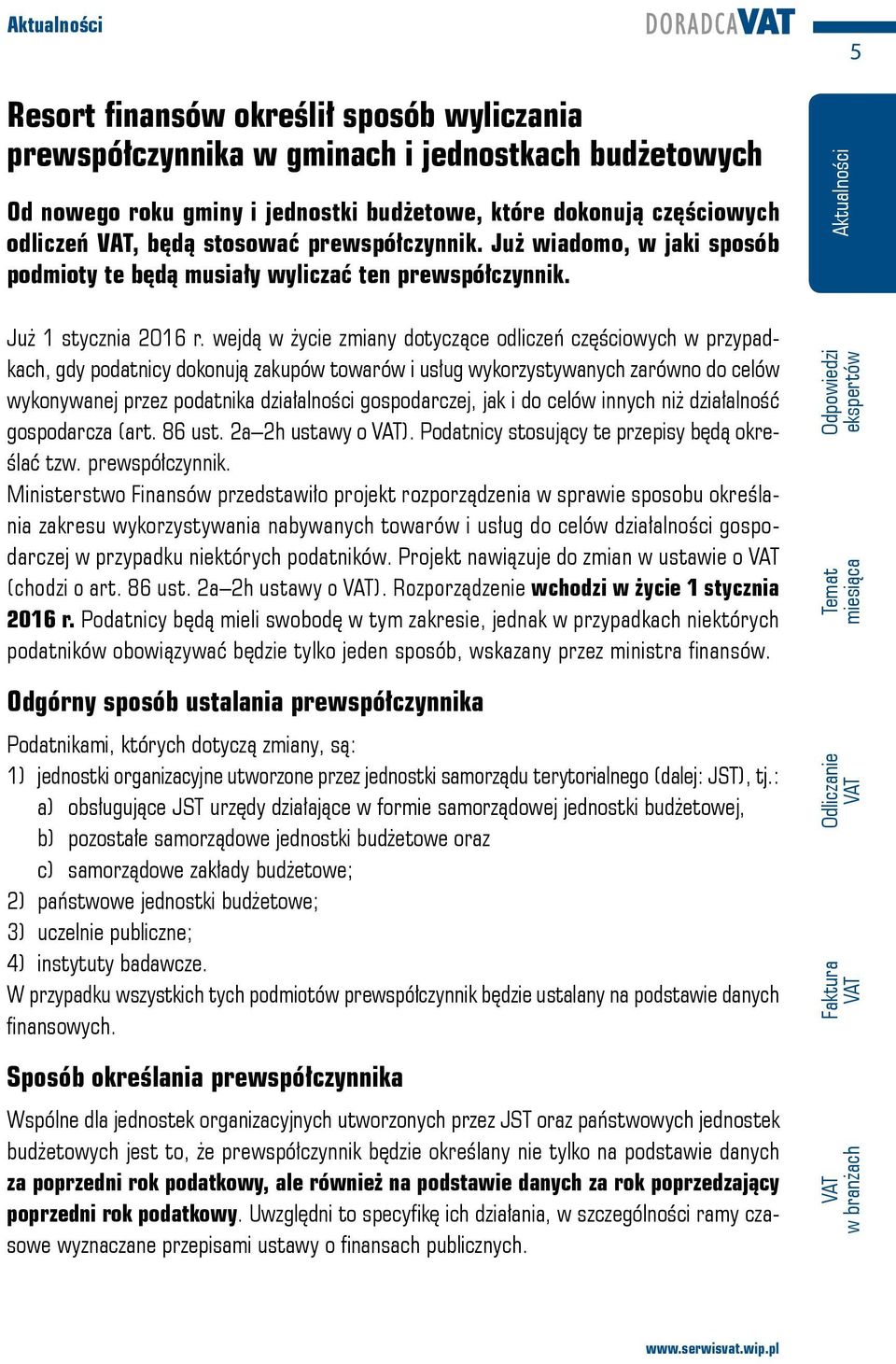 wejdą w życie zmiany dotyczące odliczeń częściowych w przypadkach, gdy podatnicy dokonują zakupów towarów i usług wykorzystywanych zarówno do celów wykonywanej przez podatnika działalności