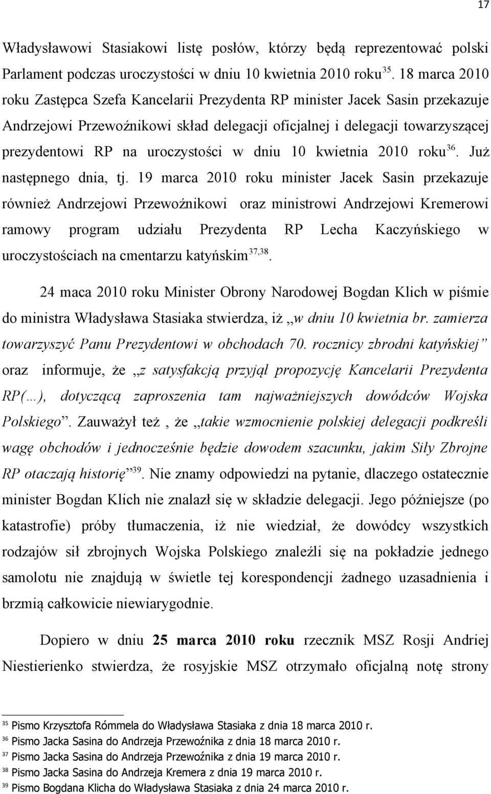 uroczystości w dniu 10 kwietnia 2010 roku 36. Już następnego dnia, tj.