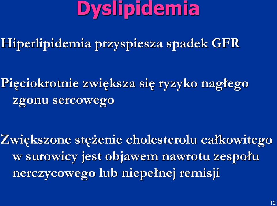 Zwiększone stężenie cholesterolu całkowitego w surowicy