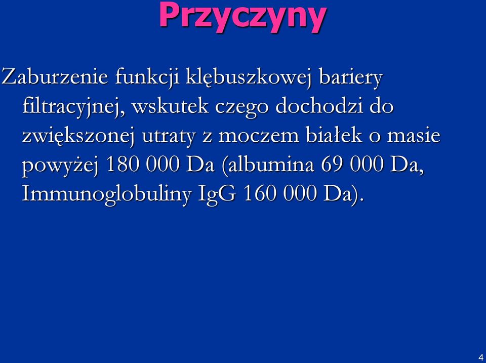 utraty z moczem białek o masie powyżej 180 000 Da