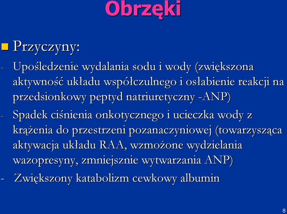 i ucieczka wody z krążenia do przestrzeni pozanaczyniowej (towarzysząca aktywacja układu RAA,