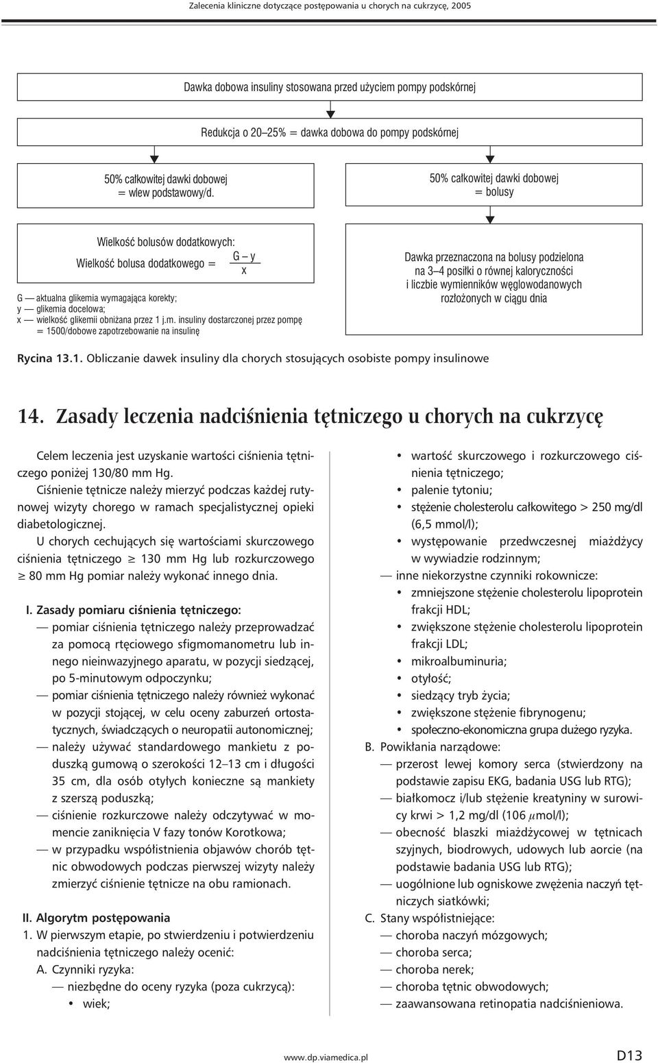 50% całkowitej dawki dobowej = bolusy Wielkość bolusów dodatkowych: G y Wielkość bolusa dodatkowego = x G aktualna glikemia wymagająca korekty; y glikemia docelowa; x wielkość glikemii obniżana przez